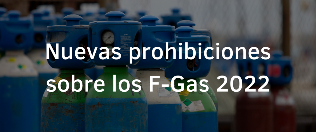 Nuevas prohibiciones sobre los F-gas 2022