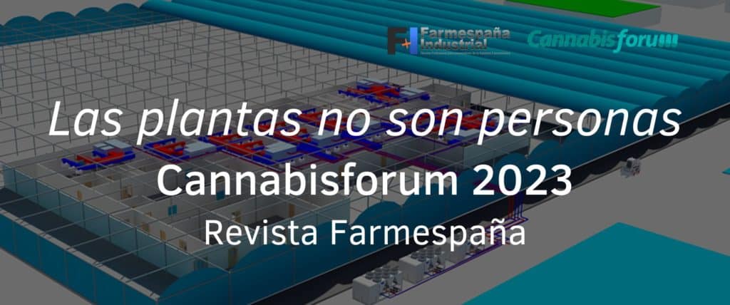 Farmaforum Cannabisforum 2023: las plantas no son personas Prointer